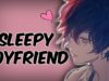 ASMR Sleepy Boyfriend cuddles you up! Roleplay