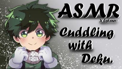 ASMR X Listener: Cuddling with Deku. (MHA) [Audio Roleplay]