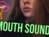 brain melting mouth sounds to tingle your ears off – ASMR