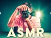 Can I trigger your ASMR with..? a CAMERA ?