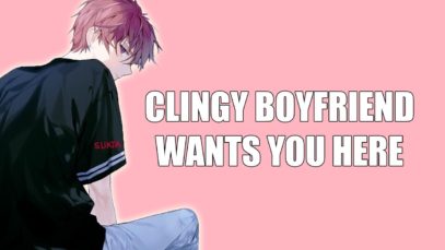 Clingy Boyfriend Wants You Here – ASMR Roleplay