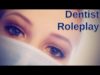 Dentist ASMR