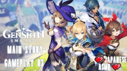 【Genshin Impact】【Main Story】Gameplay 03【?Japanese ASMR?】