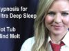Hypnosis for ultra deep sleep with Chelsea 2 – Hot Tub Mind Melt – Full Session ASMR