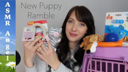I’m getting a puppy – ASMR Softly Spoken Ramble