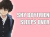 Shy Boyfriend Sleeps Over At Your Place – ASMR Roleplay