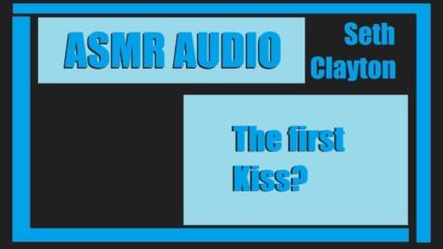 The first kiss? [Raspy] [Friends to more?]