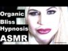The most powerful induction – Intense Organic Bliss #Hypnosis #NLP #ASMR #relaxation #Hypnotherapy