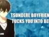 Tsundere Boyfriend Tucks You Into Bed – ASMR