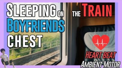 Sleeping on Boyfriend’s Chest on The Train  [Heart Beat][Ambient sound][Breathing][ASMR]
