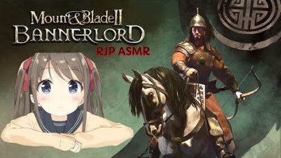 RJP ASMR VTUBER Mount & Blade II: Bannerlord ゲームプレイ