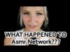 What Happened to ASMR Network – MASSIVE UPDATE!