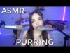 |ASMR| Intense Purring to Help You Relax ?
