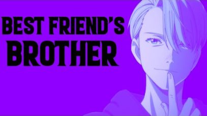 Kissed By Your Best Friend’s Brother ASMR Roleplay (Love Confession) (Gender Neutral)