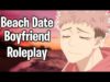 Beach Date With Your Boyfriend | ASMR Boyfriend Roleplay [M4A]
